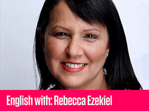 English with: Rebecca Ezekiel